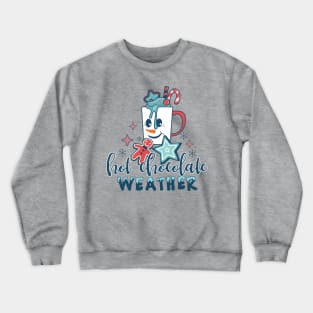 Hot Chocolate Weather Retro Winter Snowman Christmas Crewneck Sweatshirt